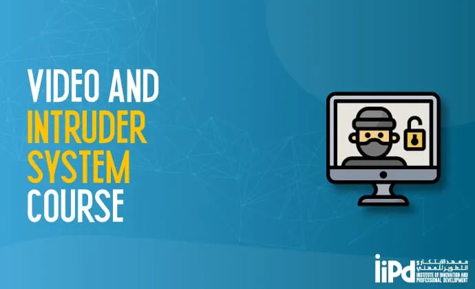Video and intruder system Course | # 1 Training Institute In Abu Dhabi, UAE