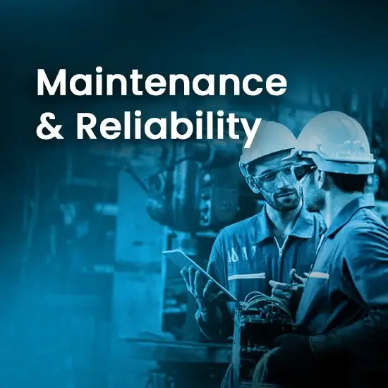 Maintenance & Reliability