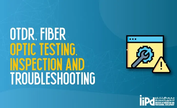 Fiber Optic Testing, OTDR and Inspection Course | #1 Training Institute ...